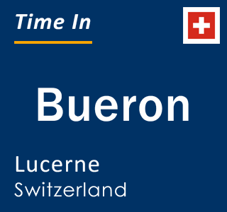 Current local time in Bueron, Lucerne, Switzerland