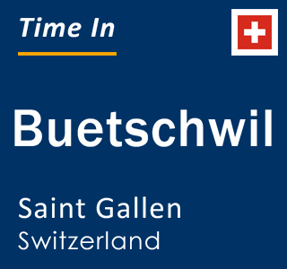 Current local time in Buetschwil, Saint Gallen, Switzerland