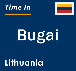Current local time in Bugai, Lithuania