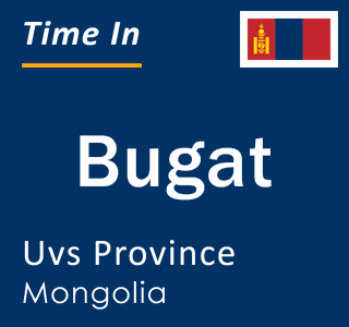 Current local time in Bugat, Uvs Province, Mongolia