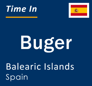 Current local time in Buger, Balearic Islands, Spain