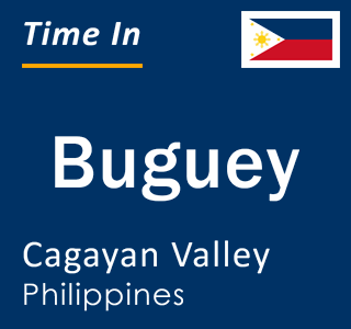 Current local time in Buguey, Cagayan Valley, Philippines