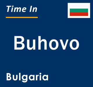 Current local time in Buhovo, Bulgaria