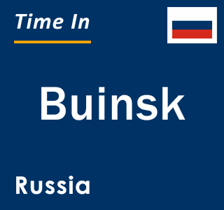 Current local time in Buinsk, Russia