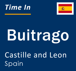 Current local time in Buitrago, Castille and Leon, Spain