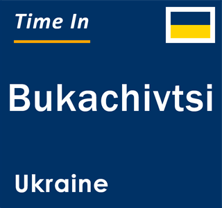 Current local time in Bukachivtsi, Ukraine