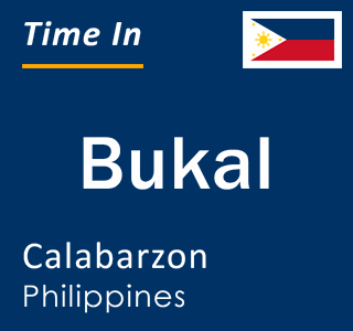 Current local time in Bukal, Calabarzon, Philippines