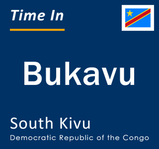 Current local time in Bukavu, South Kivu, Democratic Republic of the Congo