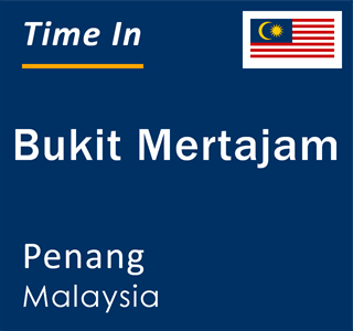 Current local time in Bukit Mertajam, Penang, Malaysia
