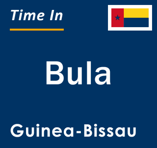 Current local time in Bula, Guinea-Bissau