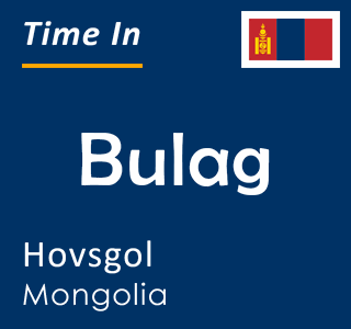 Current time in Bulag, Hovsgol, Mongolia