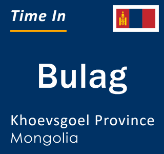 Current local time in Bulag, Khoevsgoel Province, Mongolia