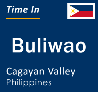 Current local time in Buliwao, Cagayan Valley, Philippines