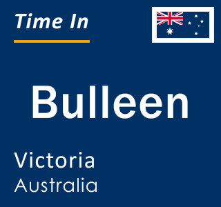 Current local time in Bulleen, Victoria, Australia