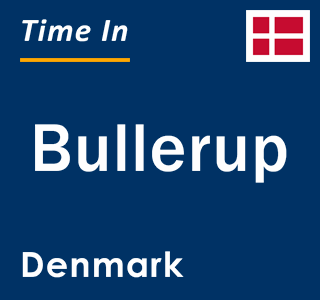 Current local time in Bullerup, Denmark