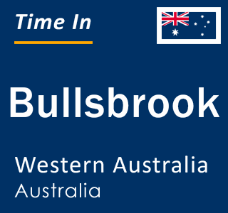 Current local time in Bullsbrook, Western Australia, Australia