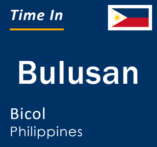 Current local time in Bulusan, Bicol, Philippines