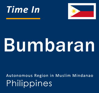 Current local time in Bumbaran, Autonomous Region in Muslim Mindanao, Philippines