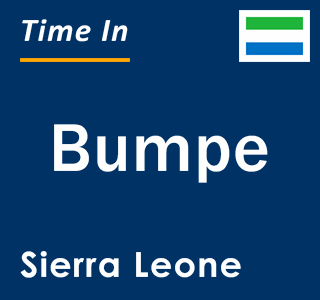 Current time in Bumpe, Sierra Leone