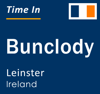 Current local time in Bunclody, Leinster, Ireland