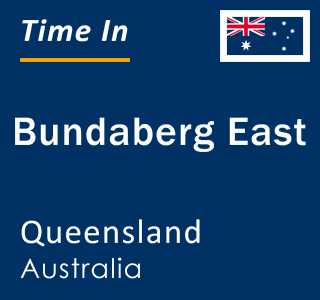 Current local time in Bundaberg East, Queensland, Australia