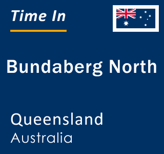 Current local time in Bundaberg North, Queensland, Australia