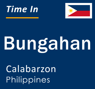 Current local time in Bungahan, Calabarzon, Philippines