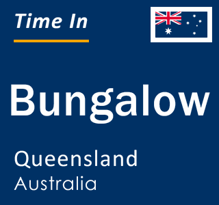 Current local time in Bungalow, Queensland, Australia