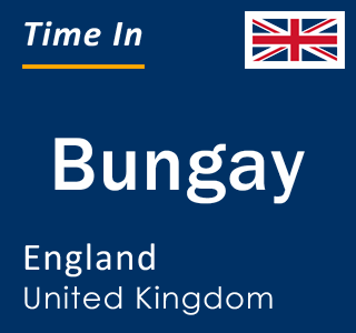 Current local time in Bungay, England, United Kingdom