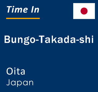 Current local time in Bungo-Takada-shi, Oita, Japan