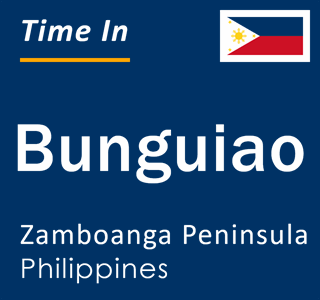 Current local time in Bunguiao, Zamboanga Peninsula, Philippines