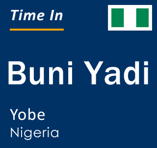 Current time in Buni Yadi, Yobe, Nigeria