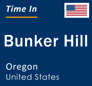 Current local time in Bunker Hill, Oregon, United States