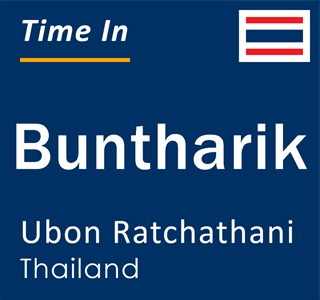 Current local time in Buntharik, Ubon Ratchathani, Thailand