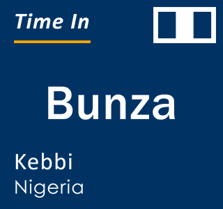 Current local time in Bunza, Kebbi, Nigeria