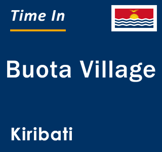 Current local time in Buota Village, Kiribati