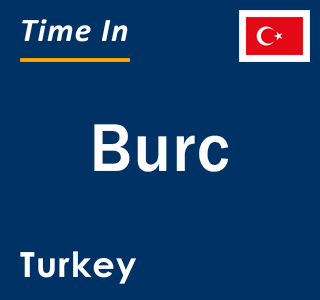 Current local time in Burc, Turkey