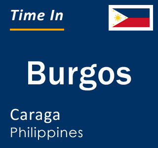 Current local time in Burgos, Caraga, Philippines