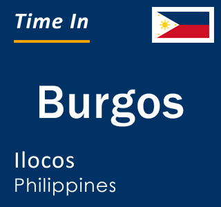 Current local time in Burgos, Ilocos, Philippines