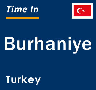 Current local time in Burhaniye, Turkey