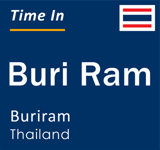 Current local time in Buri Ram, Buriram, Thailand