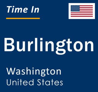 Current local time in Burlington, Washington, United States