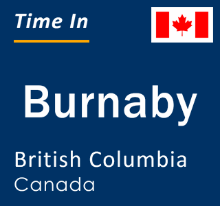 Current time in Burnaby, British Columbia, Canada