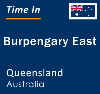 Current local time in Burpengary East, Queensland, Australia