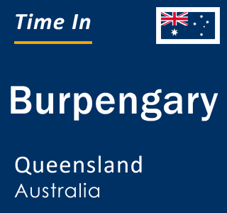 Current local time in Burpengary, Queensland, Australia