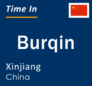 Current local time in Burqin, Xinjiang, China