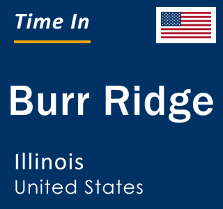 Current local time in Burr Ridge, Illinois, United States