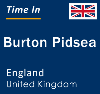 Current local time in Burton Pidsea, England, United Kingdom