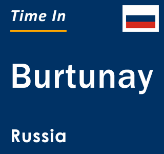 Current local time in Burtunay, Russia