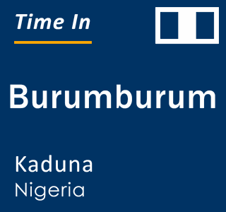 Current local time in Burumburum, Kaduna, Nigeria